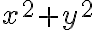 x^{2}+y^{2}